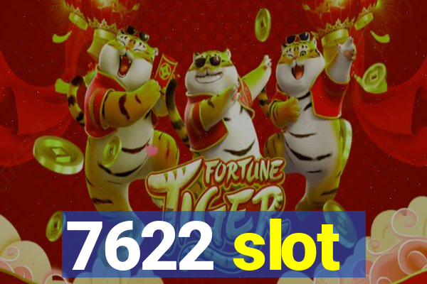 7622 slot